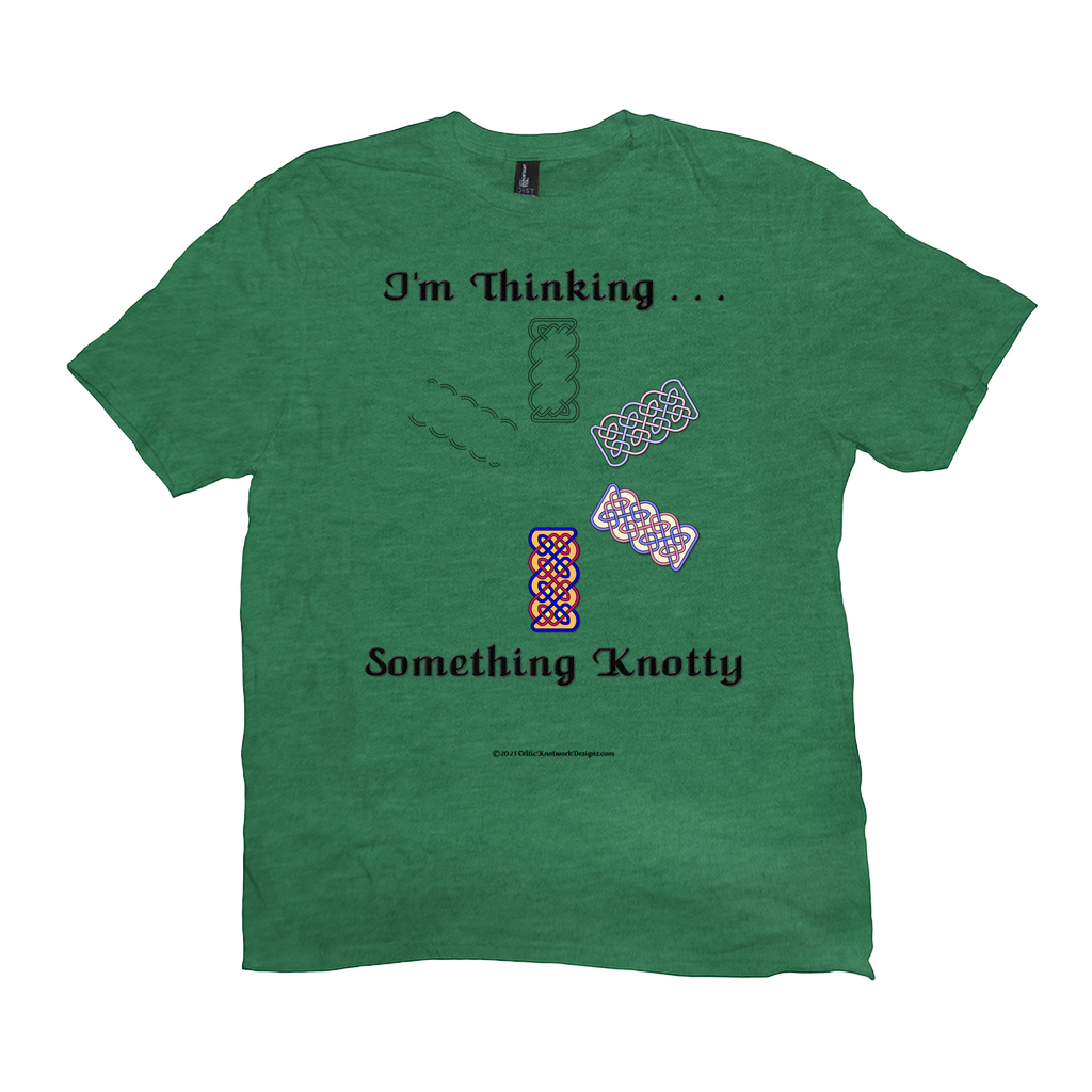 I'm Thinking Something Knotty Celtic Knotwork heather green T-shirt sizes XL - 4XL