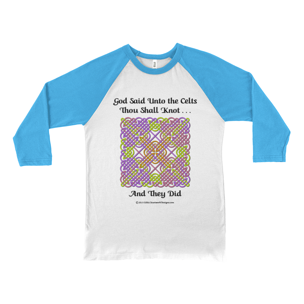God Said Unto the Celts, Thou Shall Knot . . . And They Did Celtic Knotwork Panel white with neon blue 3/4 sleeve baseball shirt
