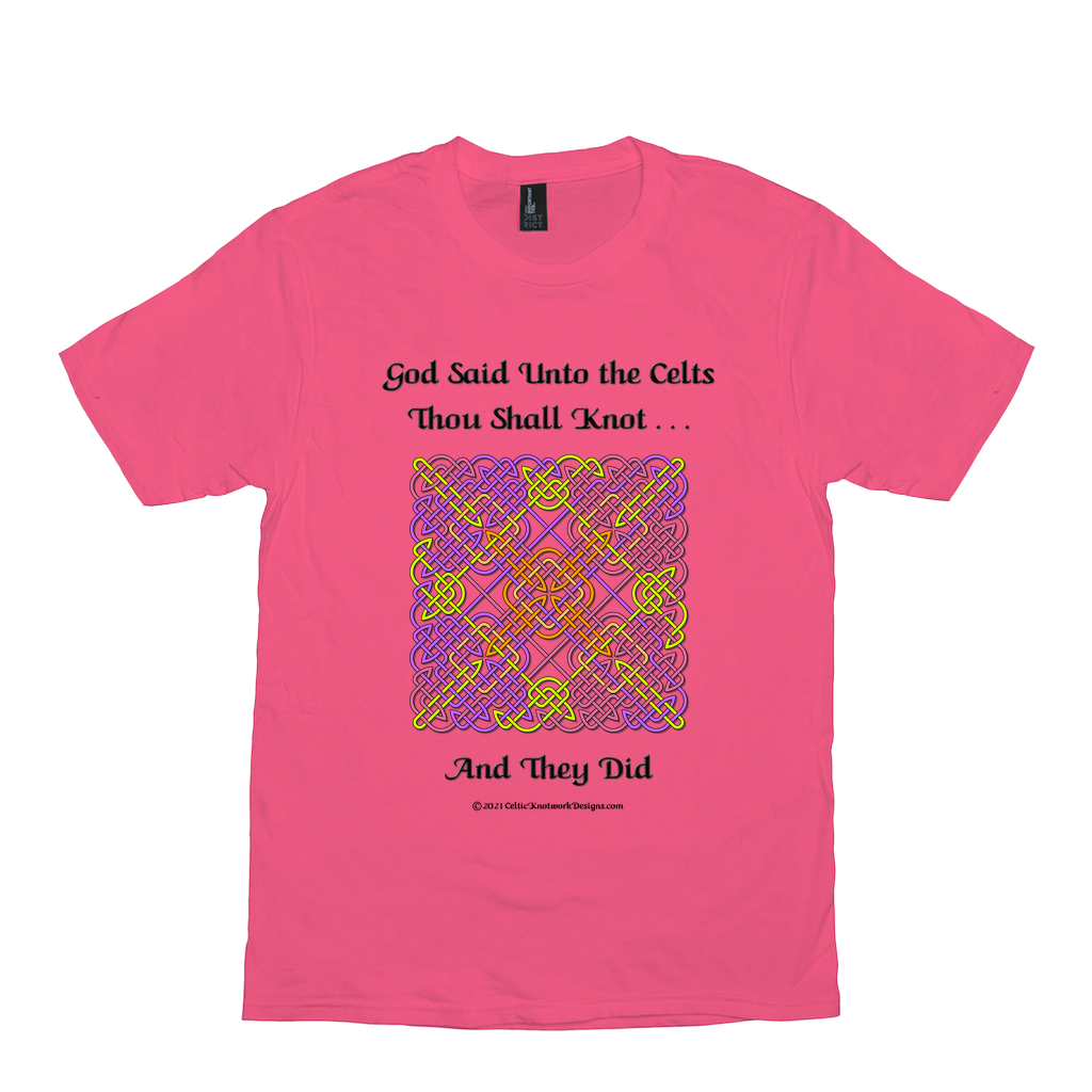 God Said Unto the Celts, Thou Shall Knot . . . And They Did Celtic Knotwork Panel neon pink T-shirt sizes XS-S