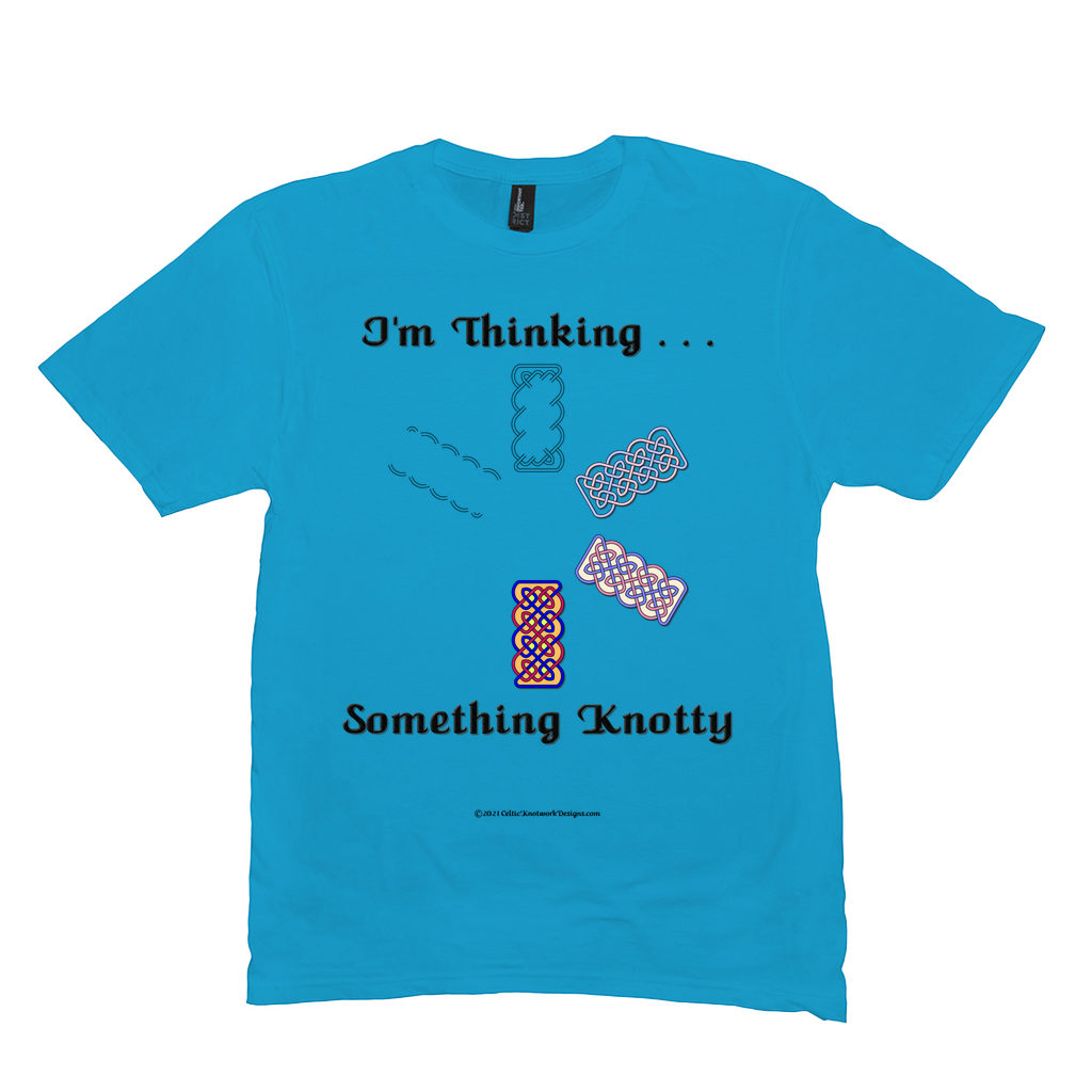 I'm Thinking Something Knotty Celtic Knotwork light turquoise T-shirt sizes M - L