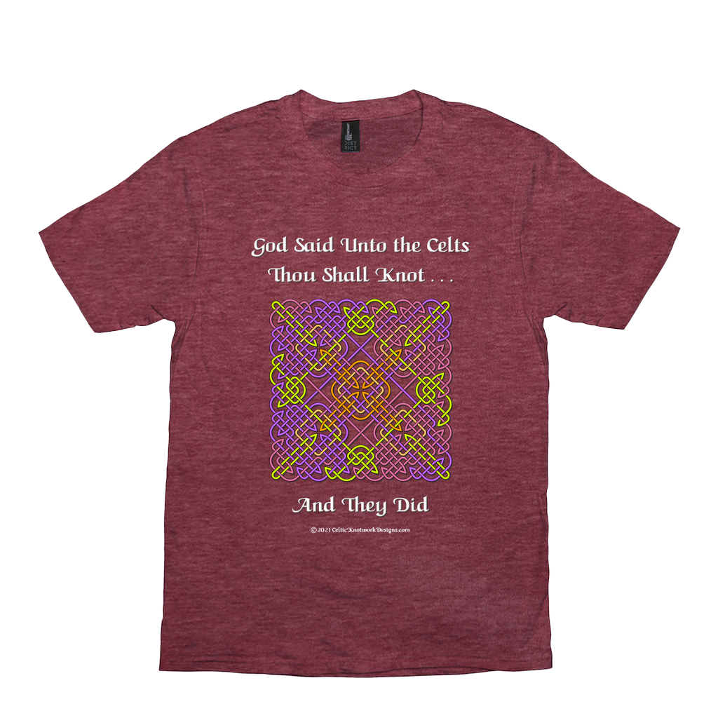 God Said Unto the Celts, Thou Shall Knot . . . And They Did Celtic Knotwork Panel heather red T-shirt sizes XS-S