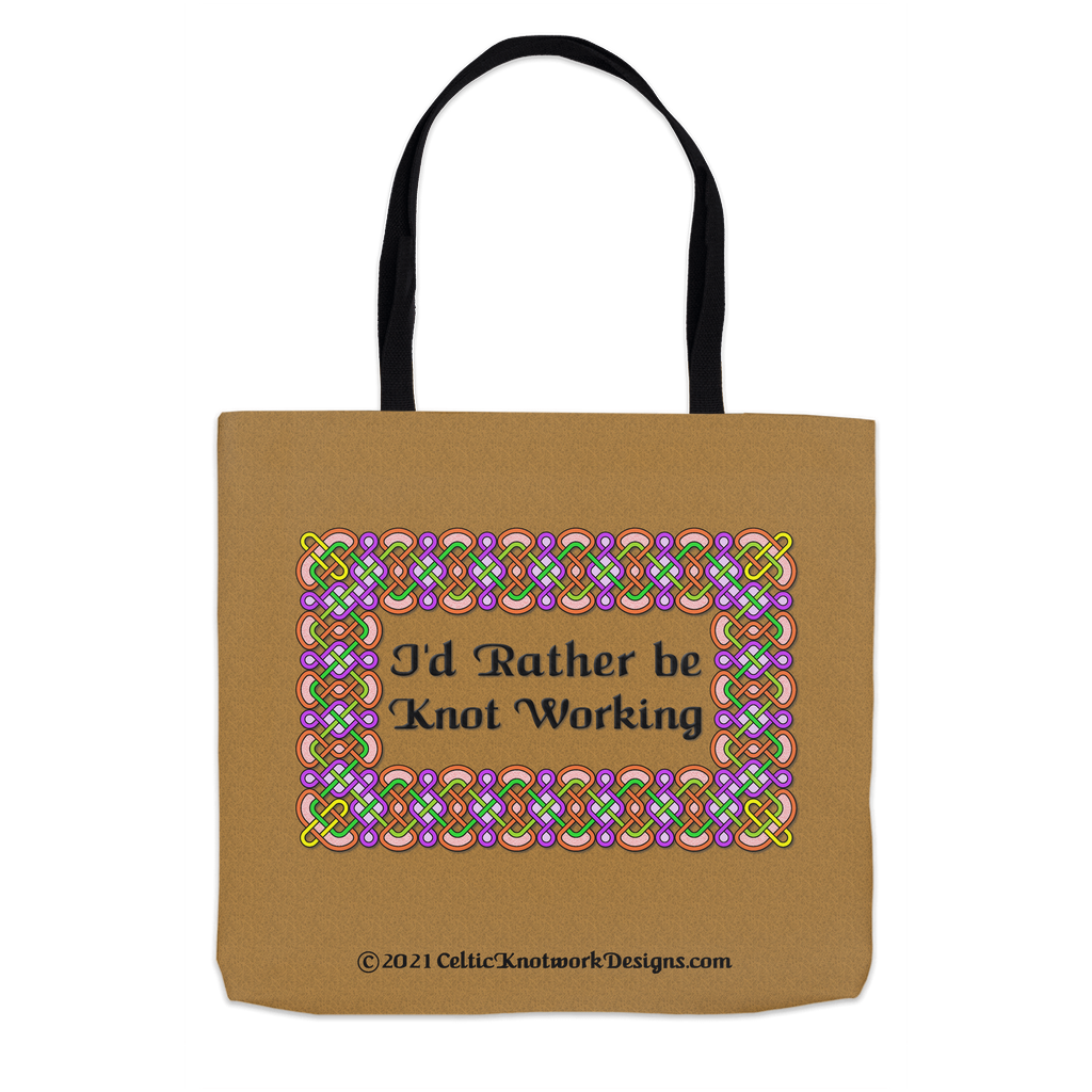 I'd Rather be Knot Working Celtic Knotwork Frame 13 x 13 tote bag front