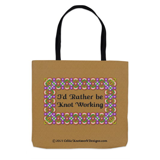 I'd Rather be Knot Working Celtic Knotwork Frame 13 x 13 tote bag front