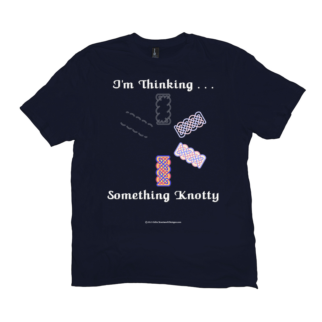 I'm Thinking Something Knotty Celtic Knotwork navy T-shirt sizes XL - 4XL