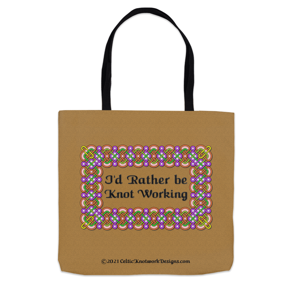 I'd Rather be Knot Working Celtic Knotwork Frame 16 x 16 tote bag front