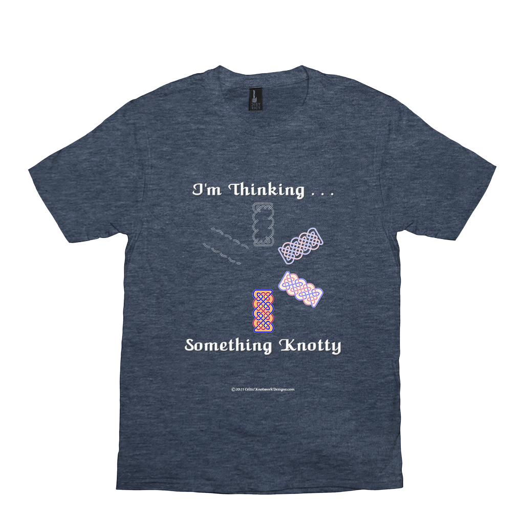 I'm Thinking Something Knotty Celtic Knotwork heather navy T-shirt sizes XS - S