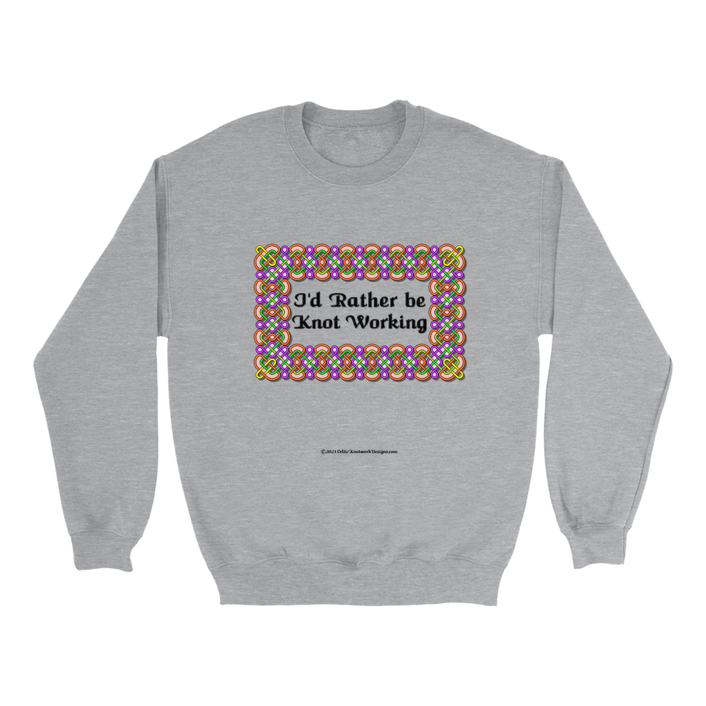 I'd Rather be Knot Working Celtic Knotwork Frame sport grey sweatshirt