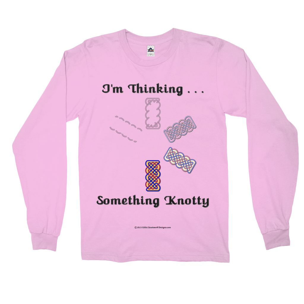 I'm Thinking Something Knotty Celtic Knotwork pink long sleeve shirt