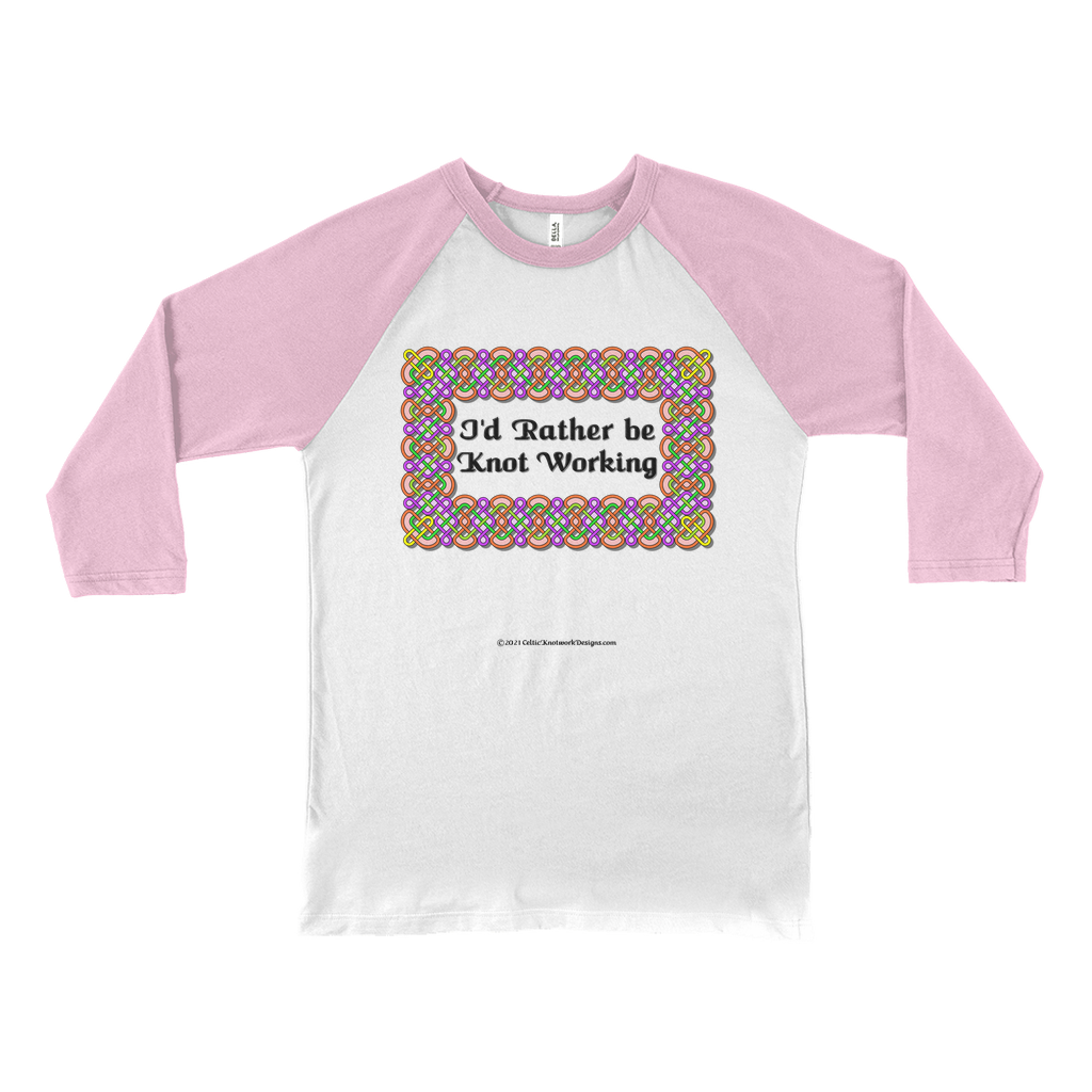 I'd Rather be Knot Working Celtic Knotwork Frame white with neon pink 3/4 sleeve baseball shirt