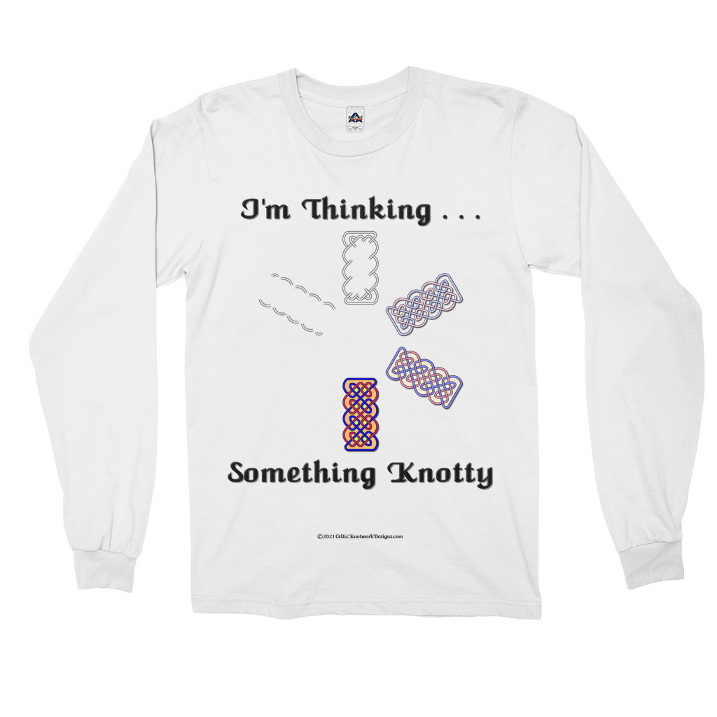 I'm Thinking Something Knotty Celtic Knotwork white long sleeve shirt