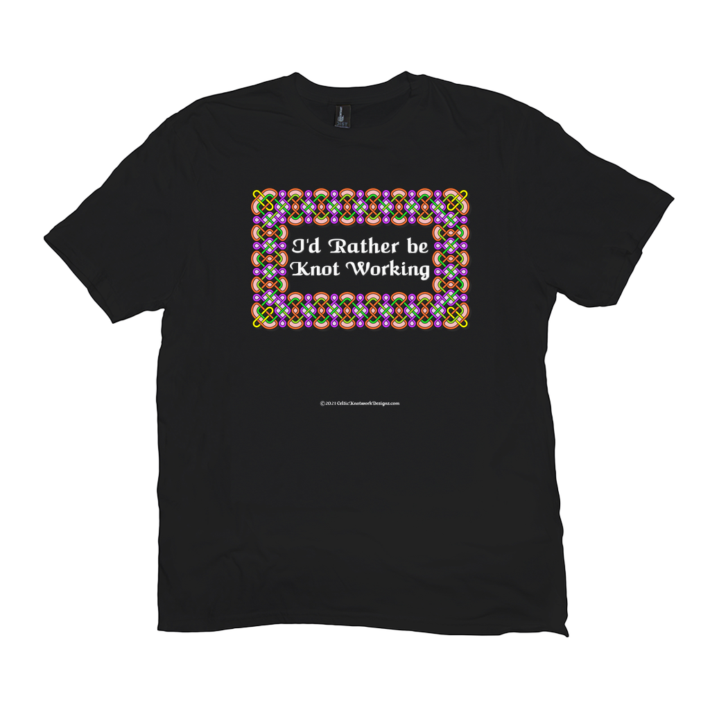 I'd Rather be Knot Working Celtic Knotwork Frame black T-shirt sizes XL-4XL