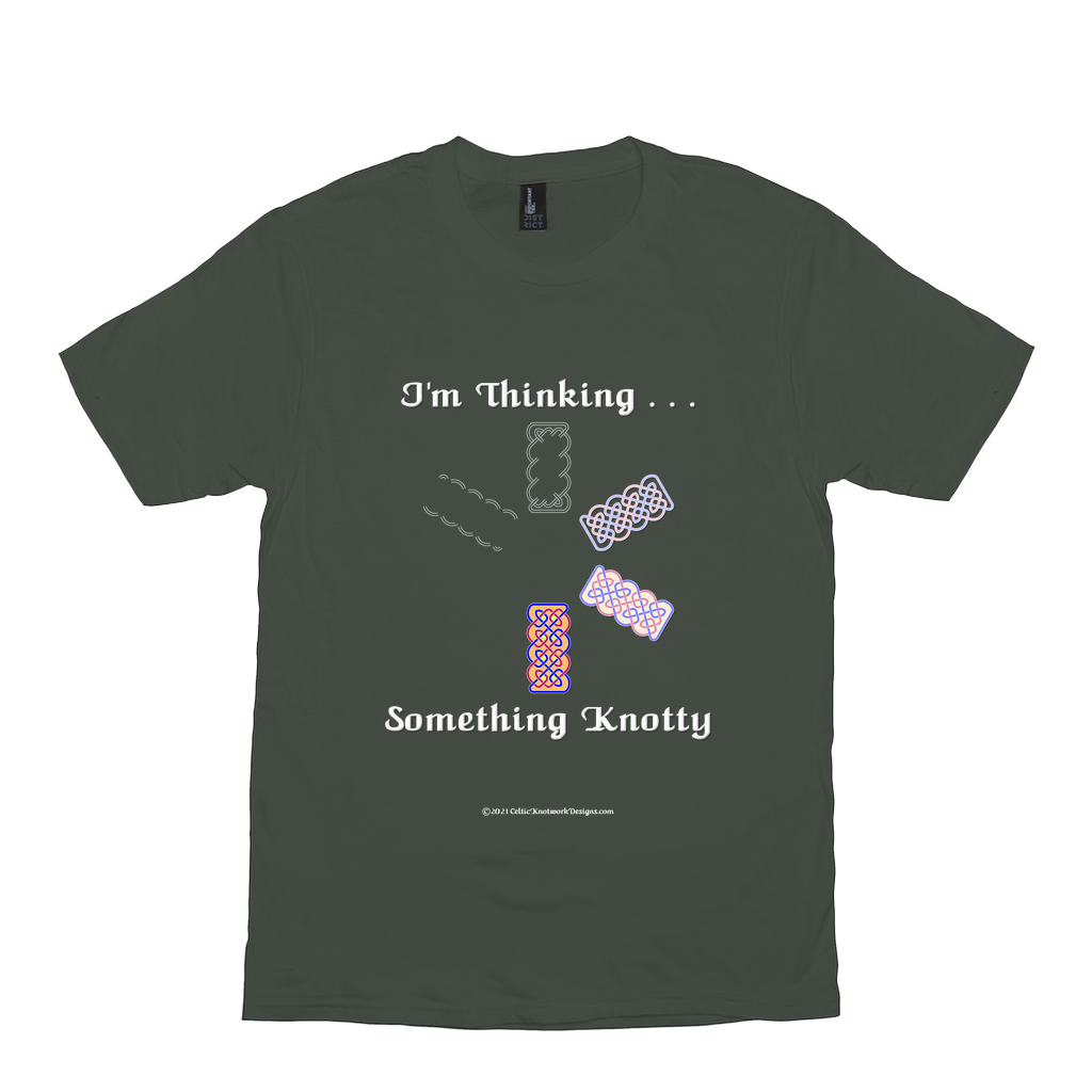 I'm Thinking Something Knotty Celtic Knotwork olive T-shirt sizes XS - S