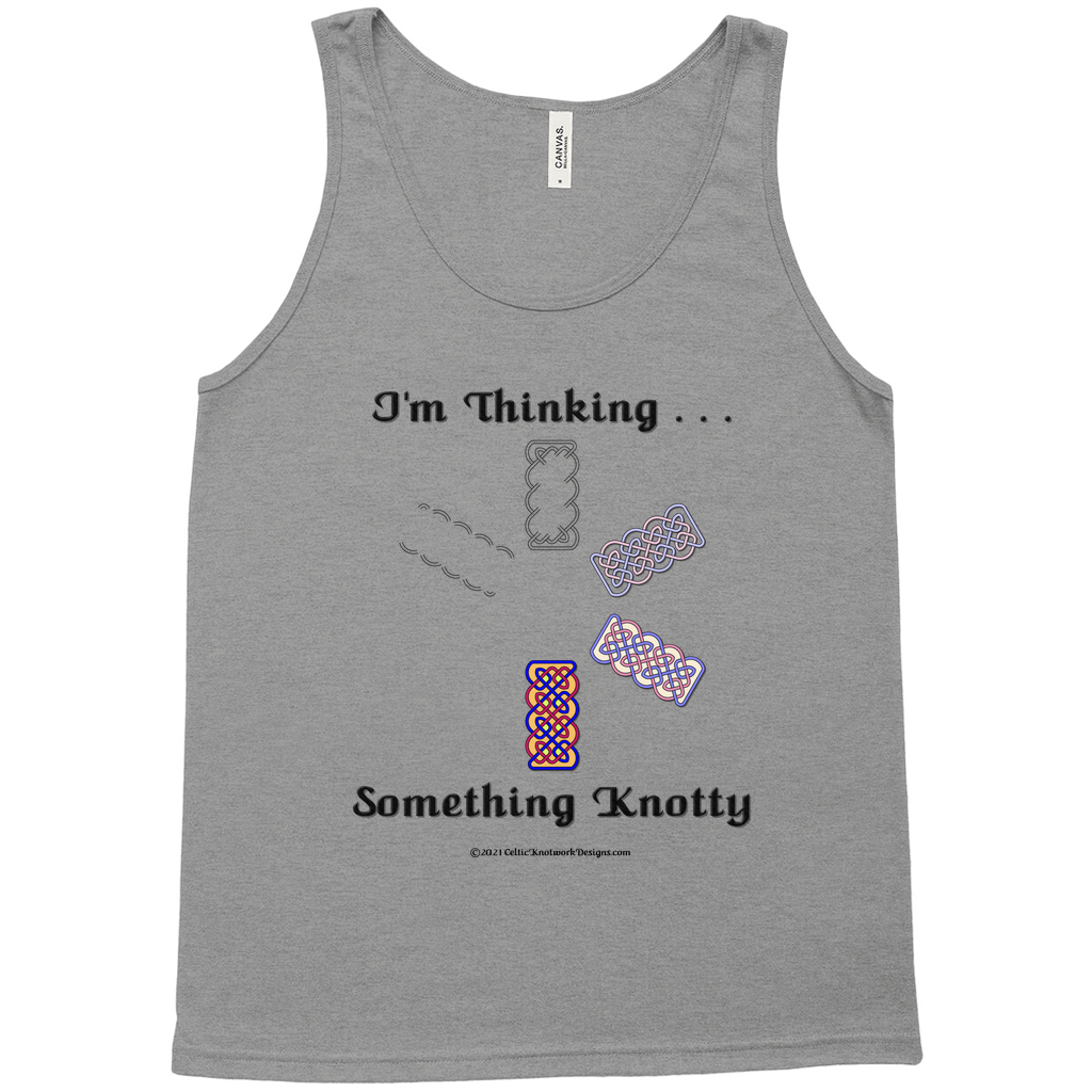 I'm Thinking Something Knotty Celtic Knotwork grey tri-blend tank top sizes XS - L