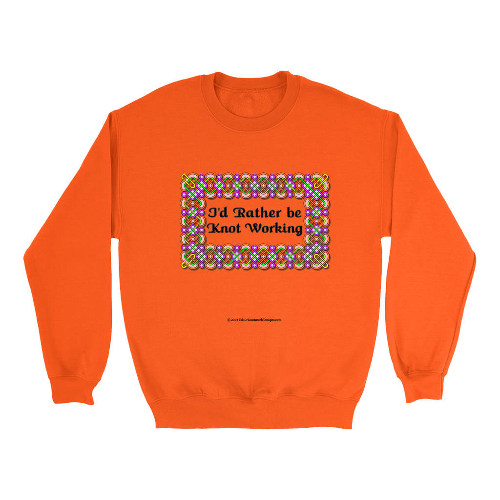 I'd Rather be Knot Working Celtic Knotwork Frame orange sweatshirt