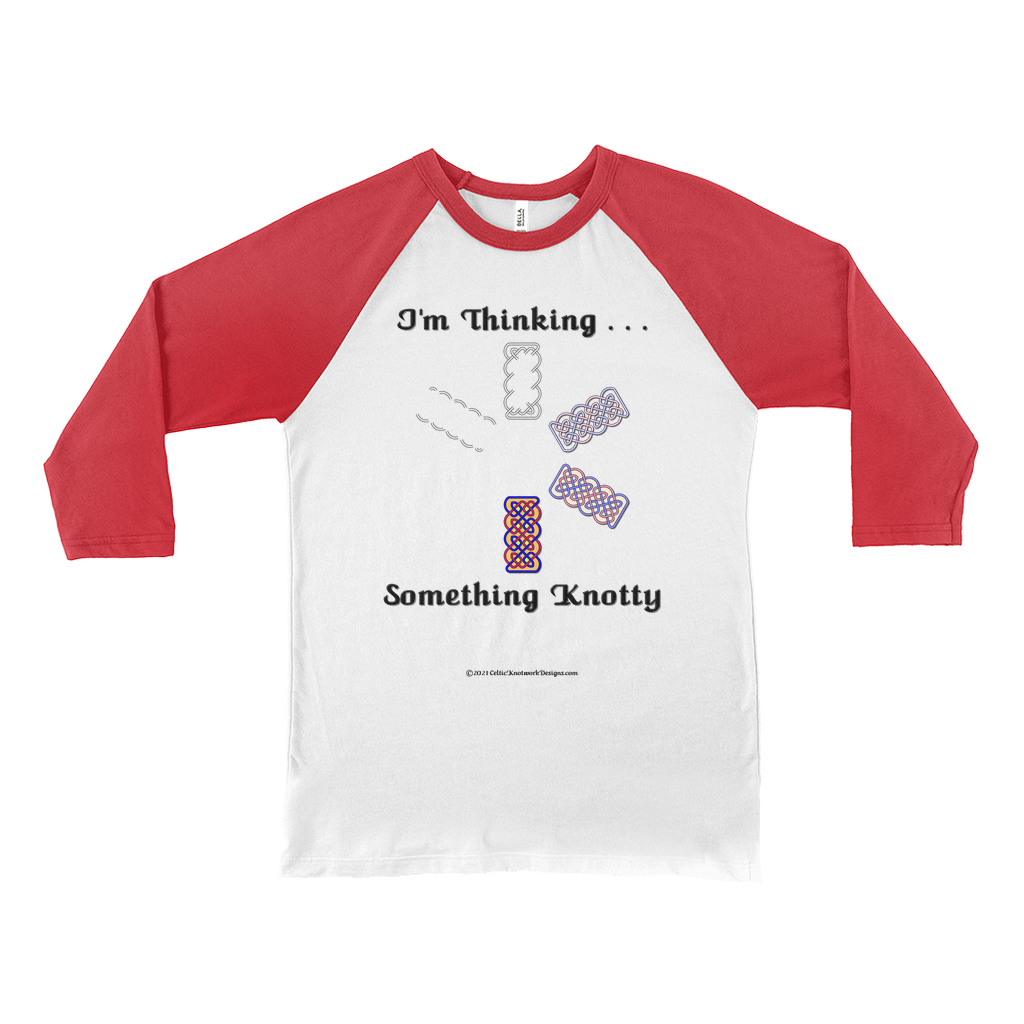 I'm Thinking Something Knotty Celtic Knotwork white with red 3/4 sleeve baseball shirt