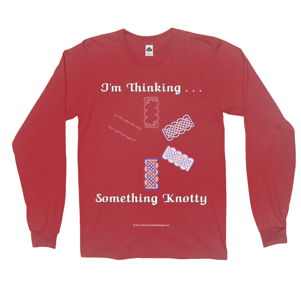 I'm Thinking Something Knotty Celtic Knotwork red long sleeve shirt