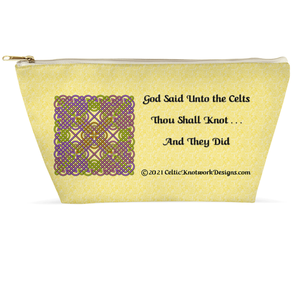 God Said Unto the Celts, Thou Shall Knot . . . And They Did Celtic Knotwork Panel 12.5 x 7 T-bottom with white zipper accessory pouch back
