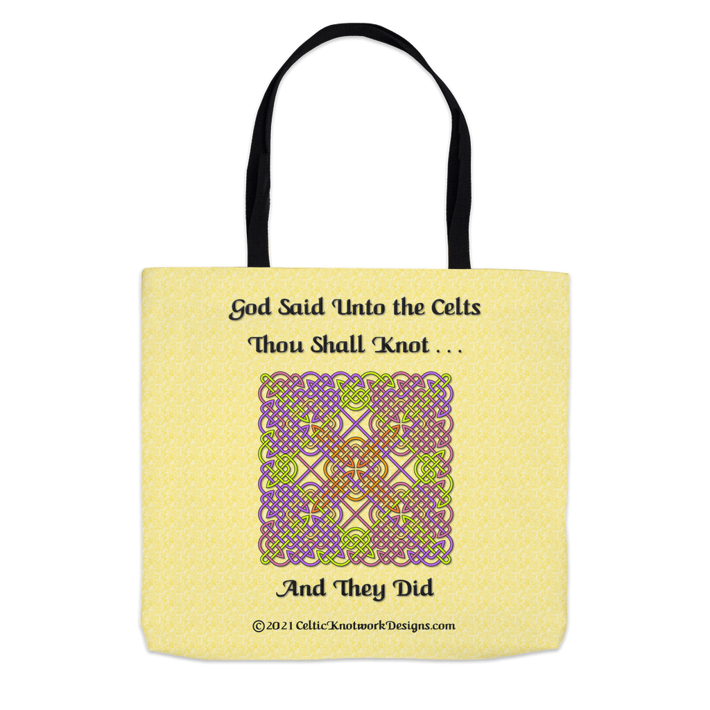 God Said Unto the Celts, Thou Shall Knot . . . And They Did Celtic Knotwork Panel 13 x 13 tote bag front