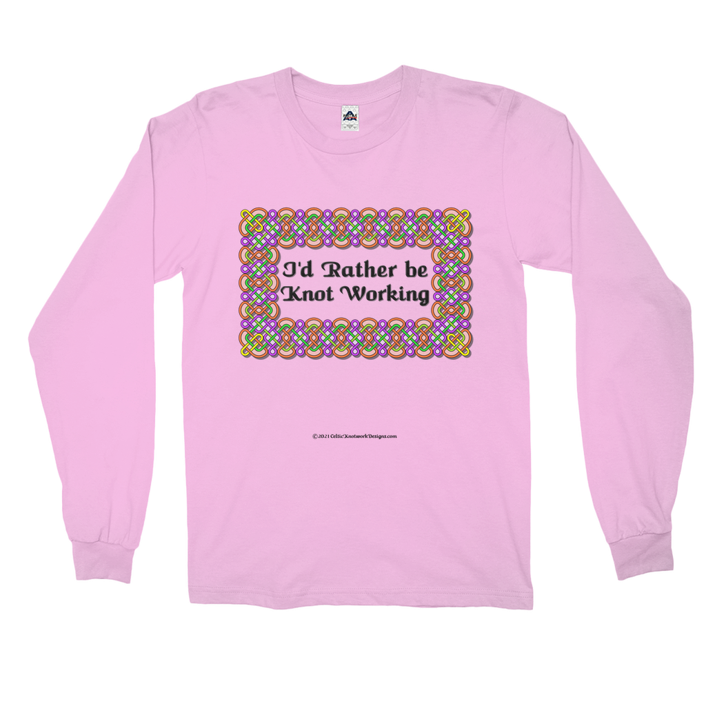 I'd Rather be Knot Working Celtic Knotwork Frame pink long sleeve shirt