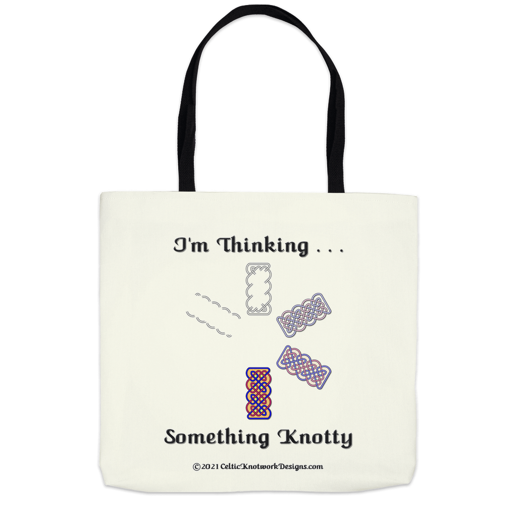 I'm Thinking Something Knotty Celtic Knotwork 18 x 18 tote bag back