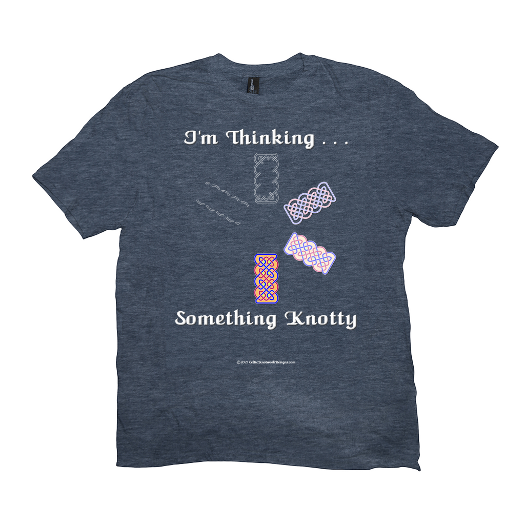 I'm Thinking Something Knotty Celtic Knotwork heather navy T-shirt sizes XL - 4XL