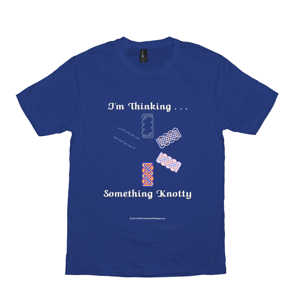 I'm Thinking Something Knotty Celtic Knotwork royal blue T-shirt sizes XS - S