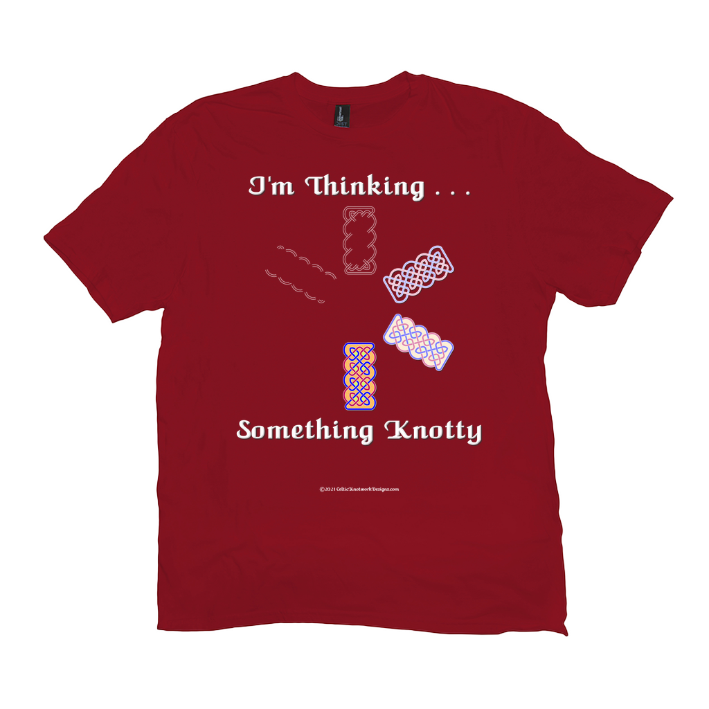 I'm Thinking Something Knotty Celtic Knotwork red T-shirt sizes XL - 4XL