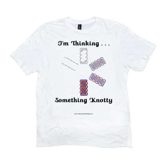 I'm Thinking Something Knotty Celtic Knotwork white T-shirt sizes XL - 4XL