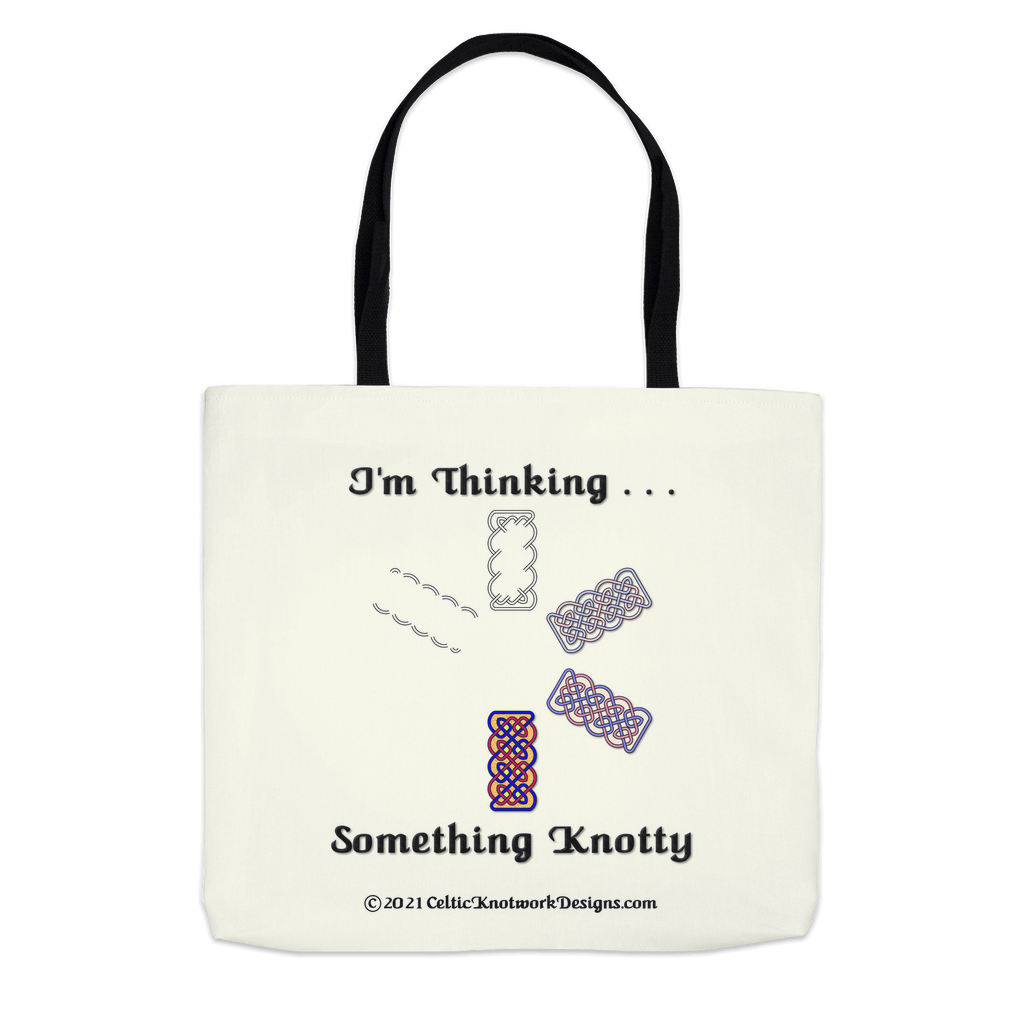 I'm Thinking Something Knotty Celtic Knotwork 13 x 13 tote bag back