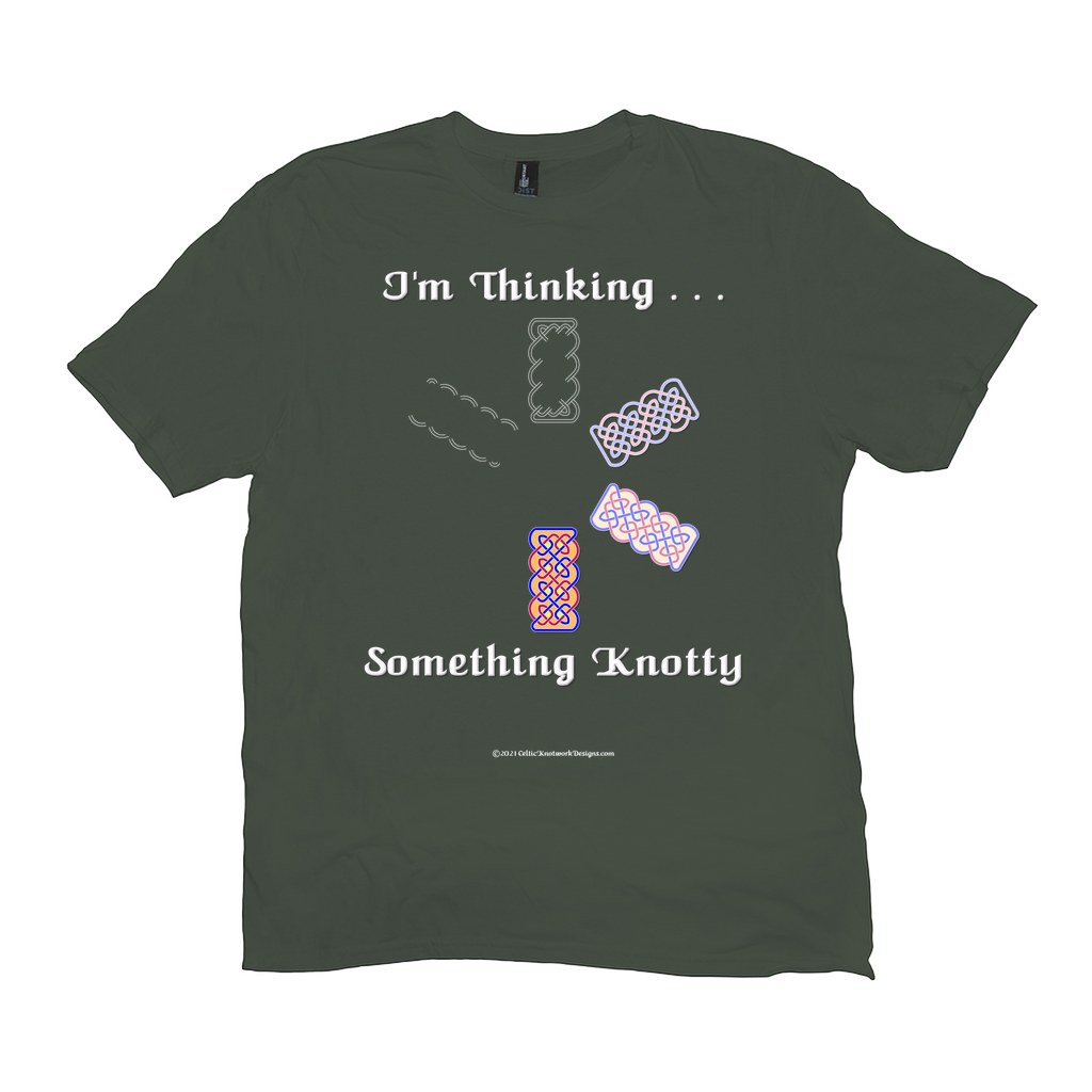 I'm Thinking Something Knotty Celtic Knotwork olive T-shirt sizes XL - 4XL