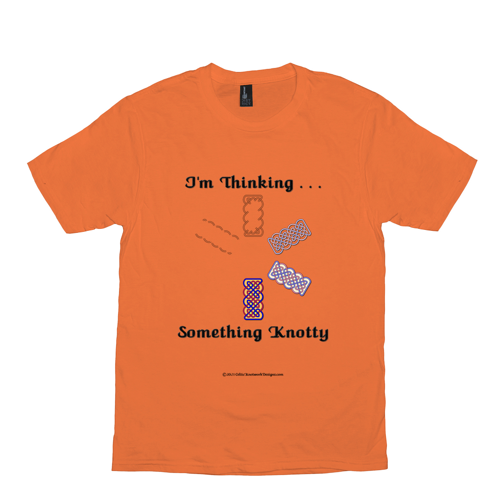 I'm Thinking Something Knotty Celtic Knotwork orange T-shirt sizes XS - S