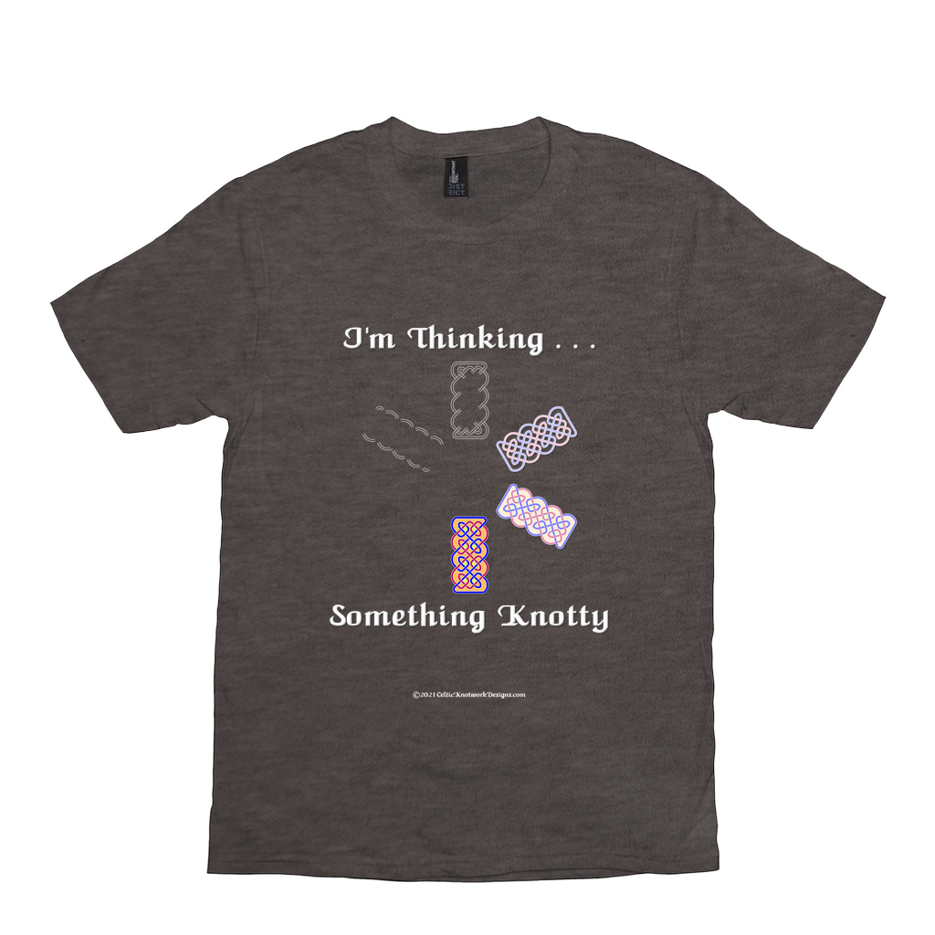 I'm Thinking Something Knotty Celtic Knotwork heather brown T-shirt sizes XS - S