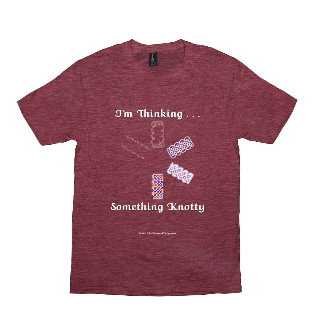 I'm Thinking Something Knotty Celtic Knotwork heather red T-shirt sizes XS - S