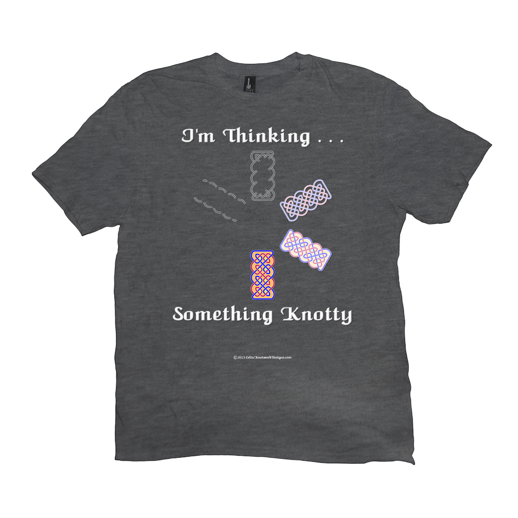 I'm Thinking Something Knotty Celtic Knotwork heather charcoal T-shirt sizes XL - 4XL