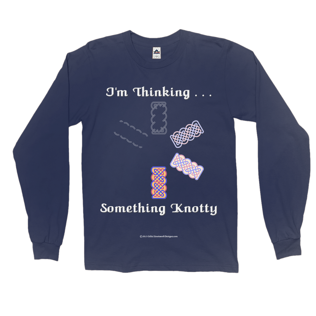 I'm Thinking Something Knotty Celtic Knotwork navy long sleeve shirt