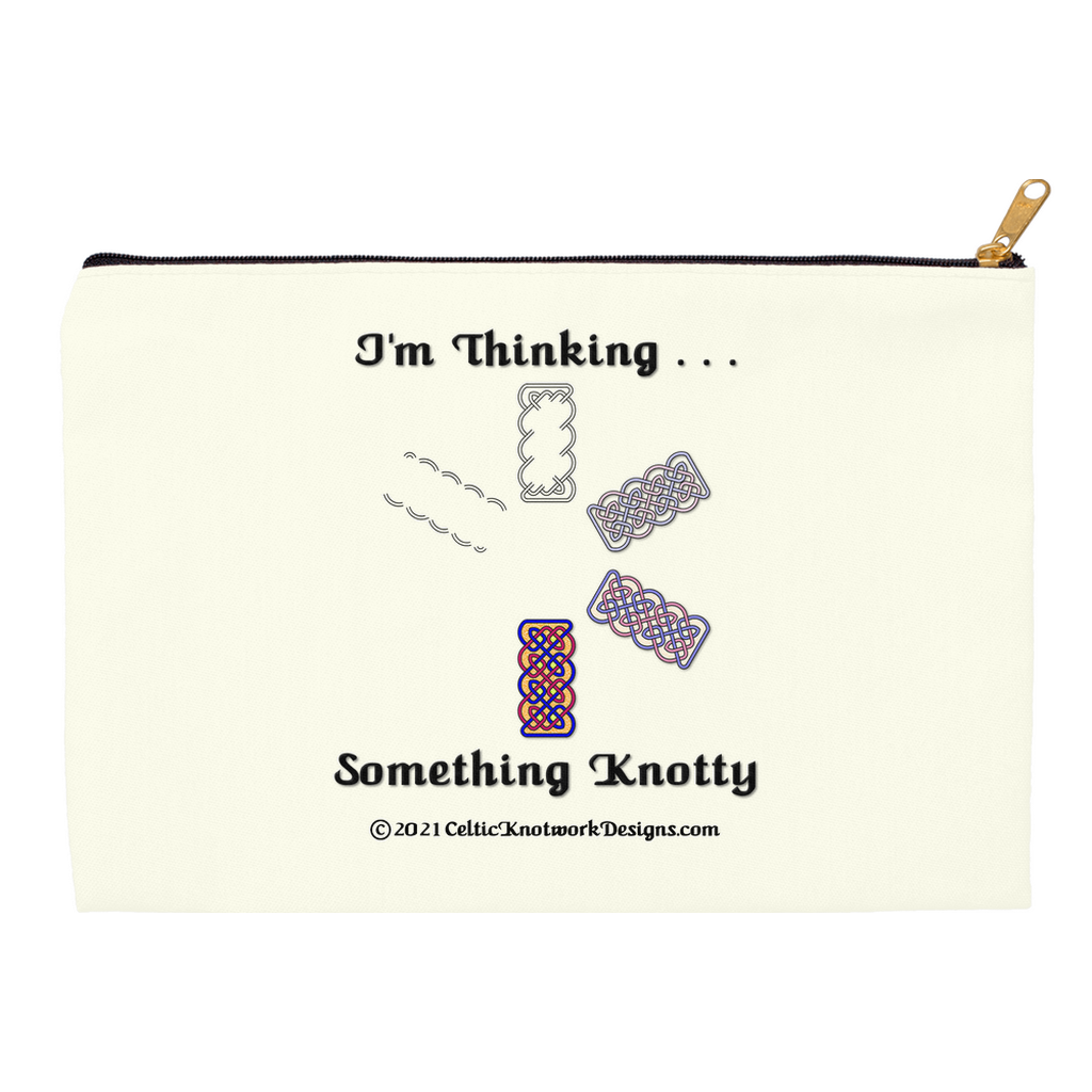I'm Thinking Something Knotty Celtic Knotwork 12.5 x 8.5 flat accessory pouch with black zipper back