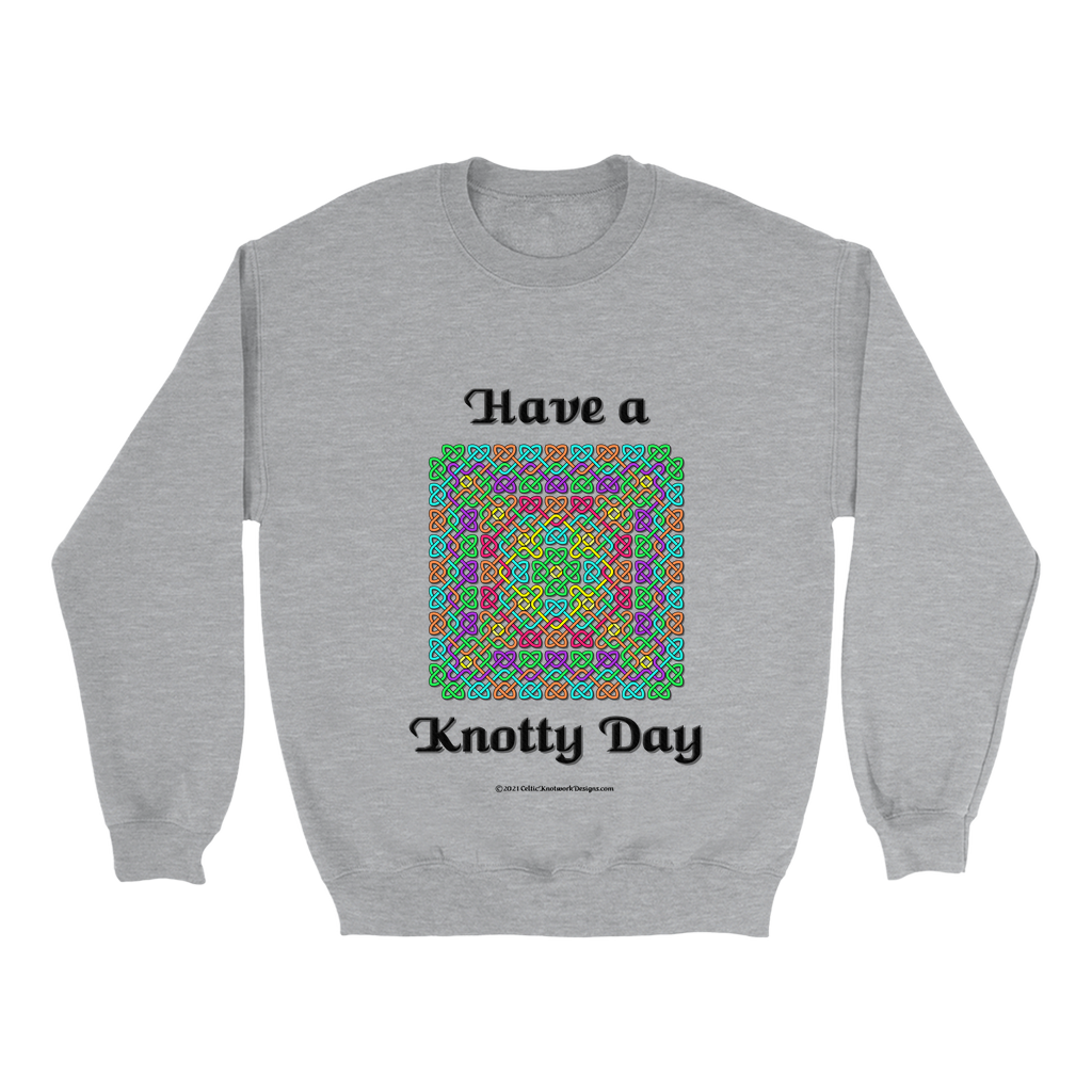 Have a Knotty Day Celtic Knotwork sport grey sweatshirt