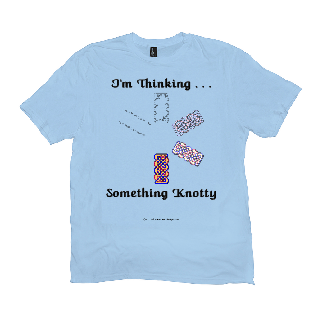 I'm Thinking Something Knotty Celtic Knotwork ice blue T-shirt sizes XL - 4XL