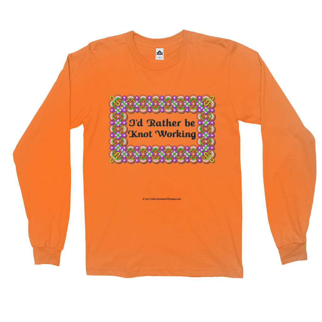 I'd Rather be Knot Working Celtic Knotwork Frame orangge long sleeve shirt