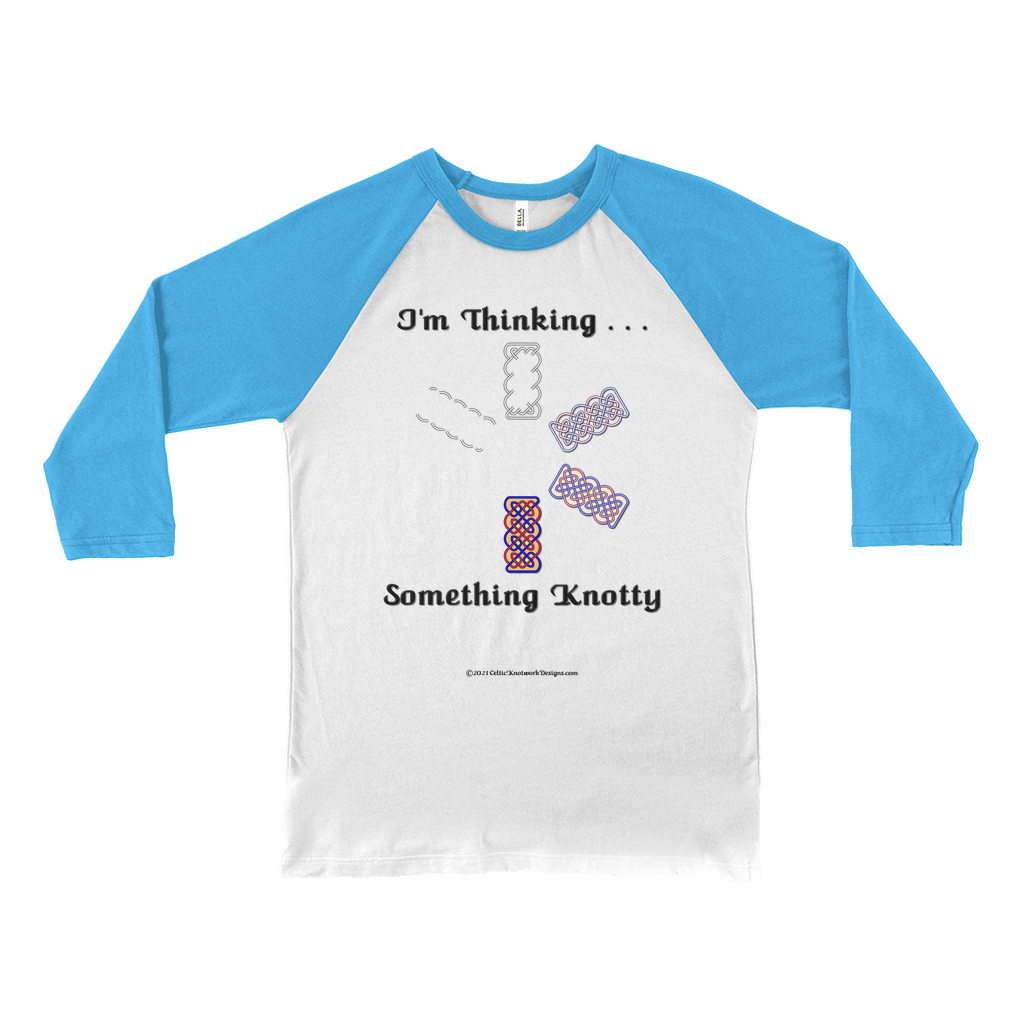 I'm Thinking Something Knotty Celtic Knotwork white with neon blue 3/4 sleeve baseball shirt