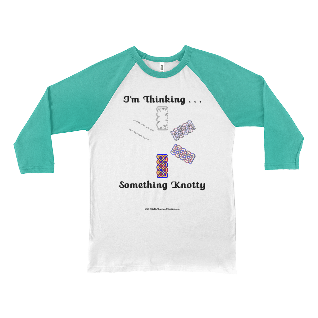 I'm Thinking Something Knotty Celtic Knotwork white with Kelly 3/4 sleeve baseball shirt