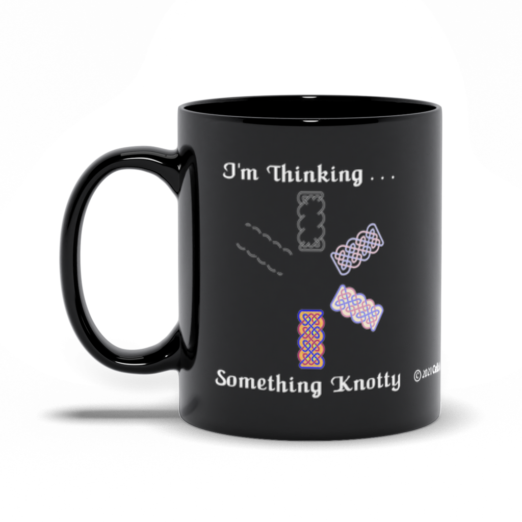 I'm Thinking Something Knotty Celtic Knotwork 11 oz. black coffee mug left side