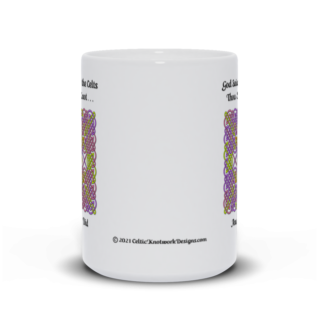 God Said Unto the Celts, Thou Shall Knot . . . And They Did Celtic Knotwork Panel 15 oz. coffee mug front