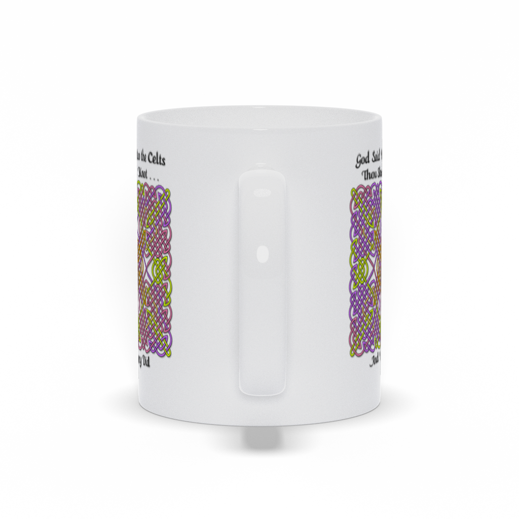 God Said Unto the Celts, Thou Shall Knot . . . And They Did Celtic Knotwork Panel 11 oz. coffee mug handle