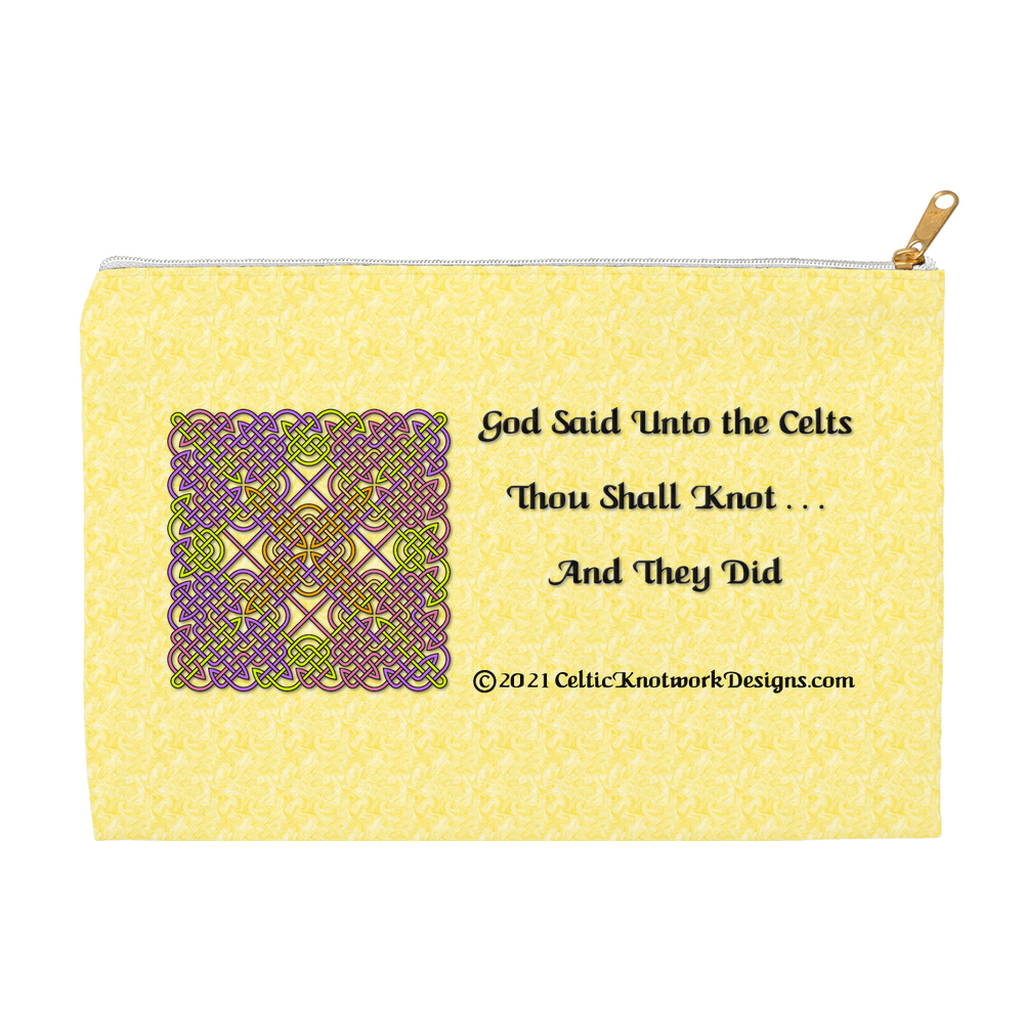 God Said Unto the Celts, Thou Shall Knot . . . And They Did Celtic Knotwork Panel 8.5 x 6 flat with white zipper accessory pouch front