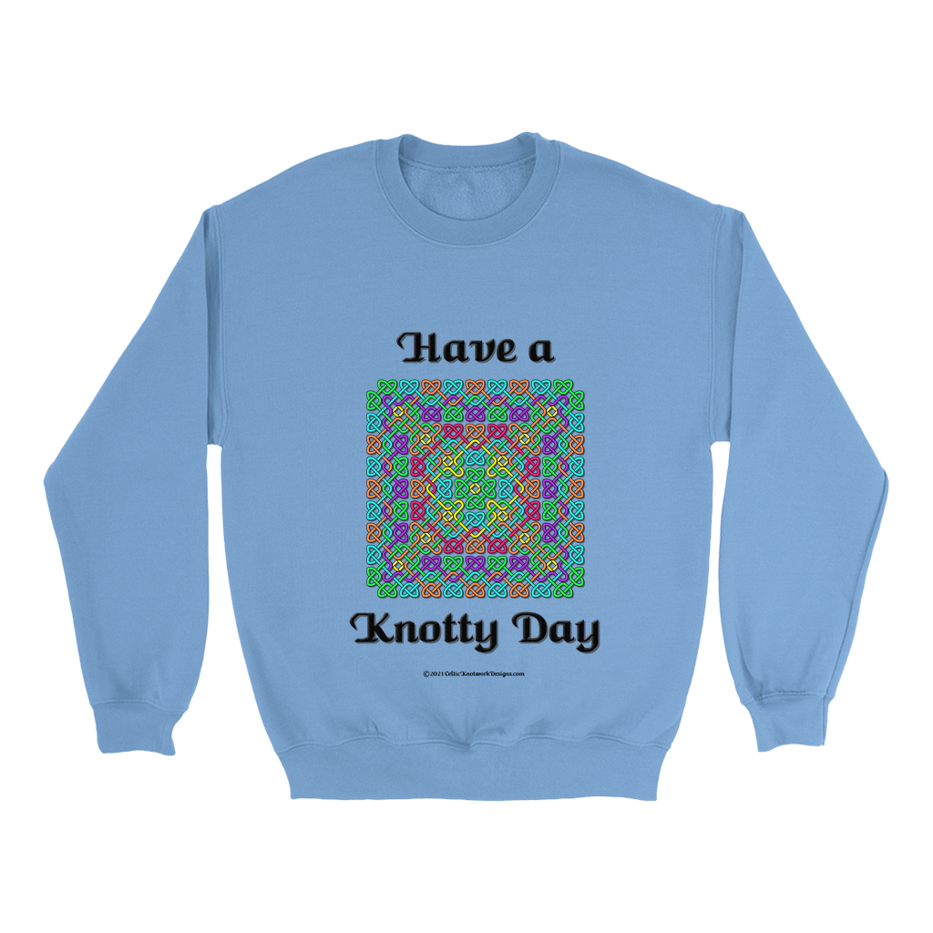 Have a Knotty Day Celtic Knotwork Carolina blue sweatshirt