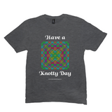 Have a Knotty Day Celtic Knotwork Panel heather charcoal t-shirt sizes M-L