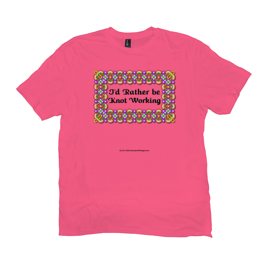 I'd Rather be Knot Working Celtic Knotwork Frame neon pink T-shirt sizes XL-4XL