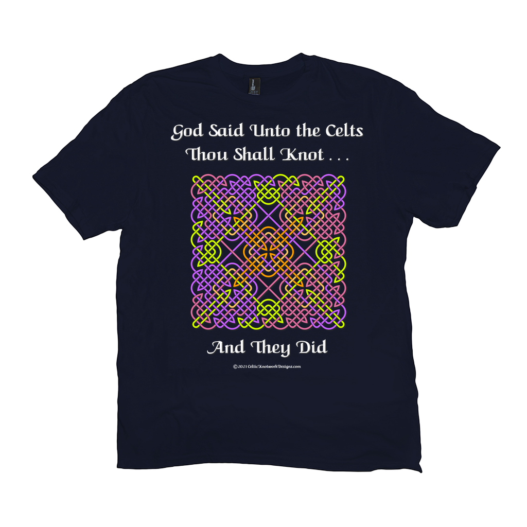 God Said Unto the Celts, Thou Shall Knot . . . And They Did Celtic Knotwork Panel navy T-shirt sizes XL-4XL