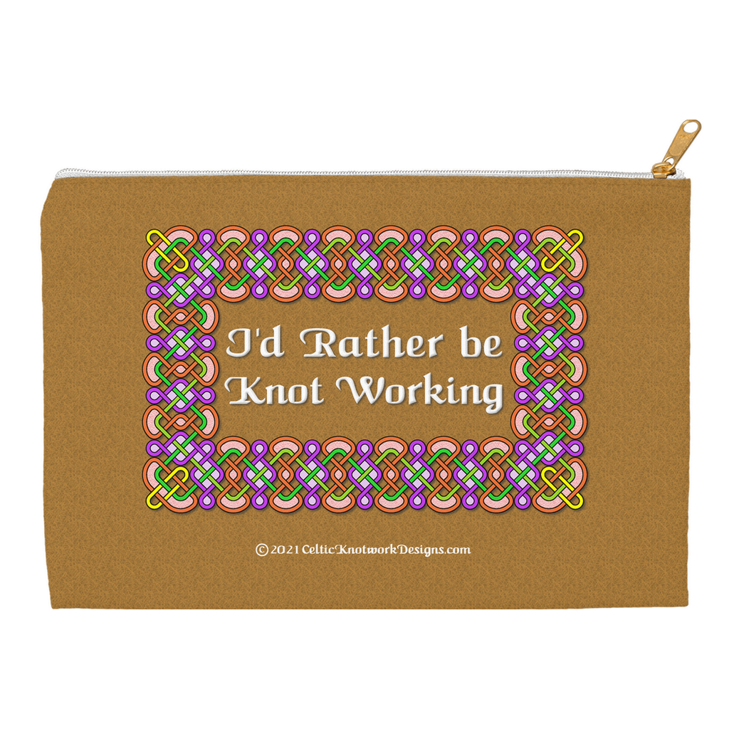 I'd Rather be Knot Working Celtic Knotwork Frame 12.5 x 8.5 flat accessory pouch with white zipper front